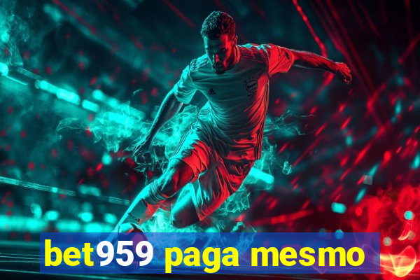 bet959 paga mesmo